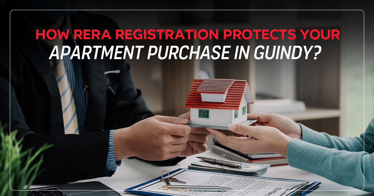 How RERA Registration Protects Your Apartment Purchase in Guindy